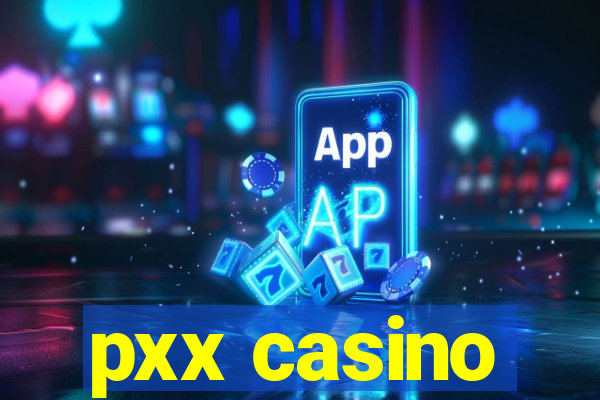 pxx casino